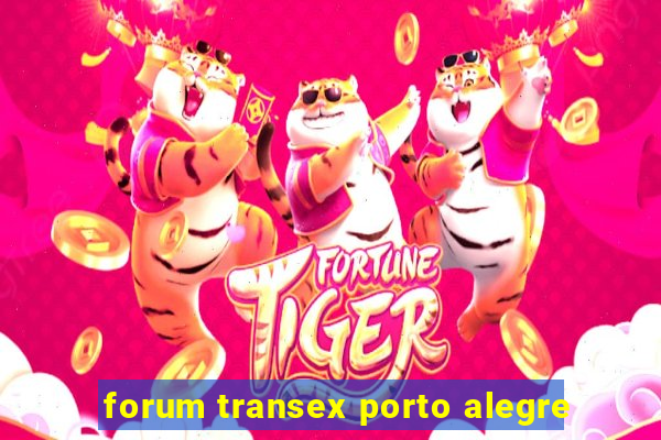 forum transex porto alegre